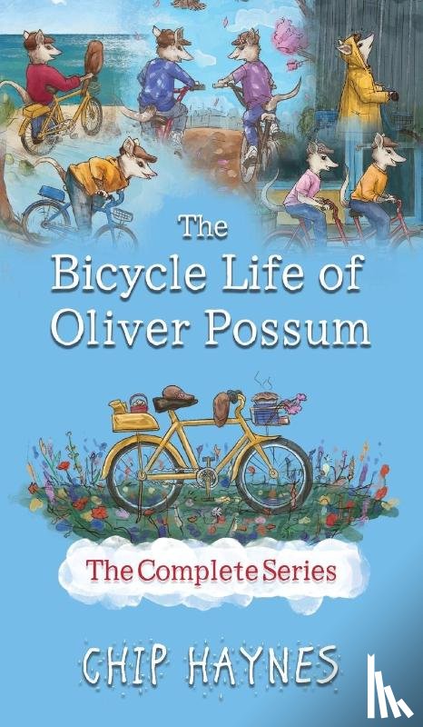 Haynes, Chip - The Bicycle Life of Oliver Possum Complete Series