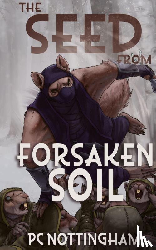 Nottingham, Pc - The Seed from Forsaken Soil