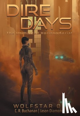 Buchanan, C. R. - Dire Days: The Uncharted Horizon Serial