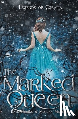 Jenkins, Kate, Moreau, Morgan - The Marked Queen
