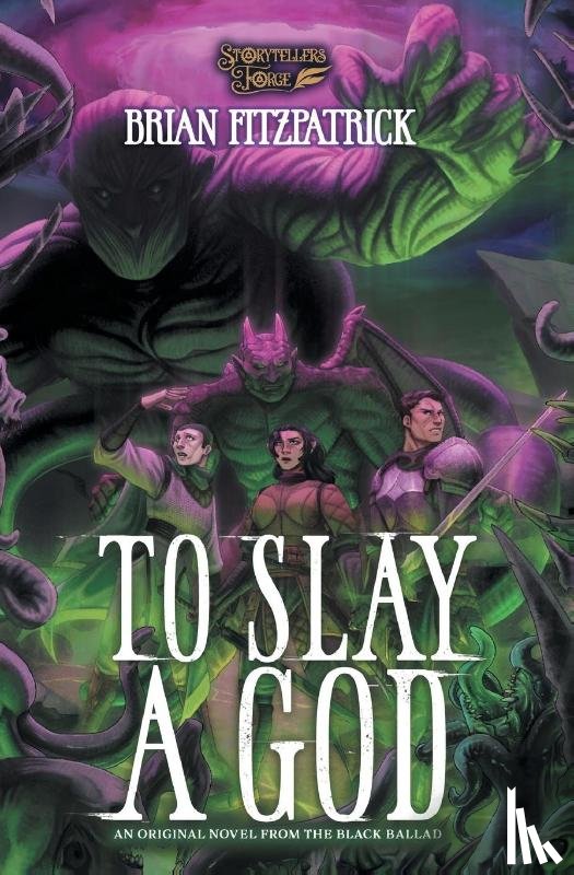 Fitzpatrick, Brian, Penney, Courteney, Forge, Storytellers - To Slay a God