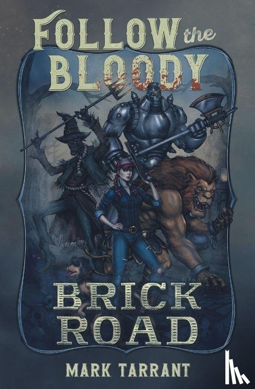 Tarrant, Mark - Follow the Bloody Brick Road