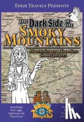 Eerie Travels - The Dark Side of the Smoky Mountains: A Travel Guide for Your Next Spooky Journey