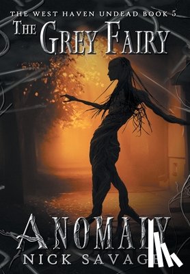 Savage, Nick - The Grey Fairy Anomaly