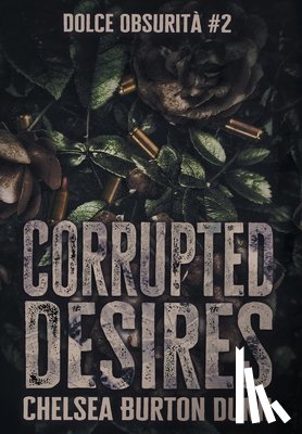 Burton Dunn, Chelsea - Corrupted Desires
