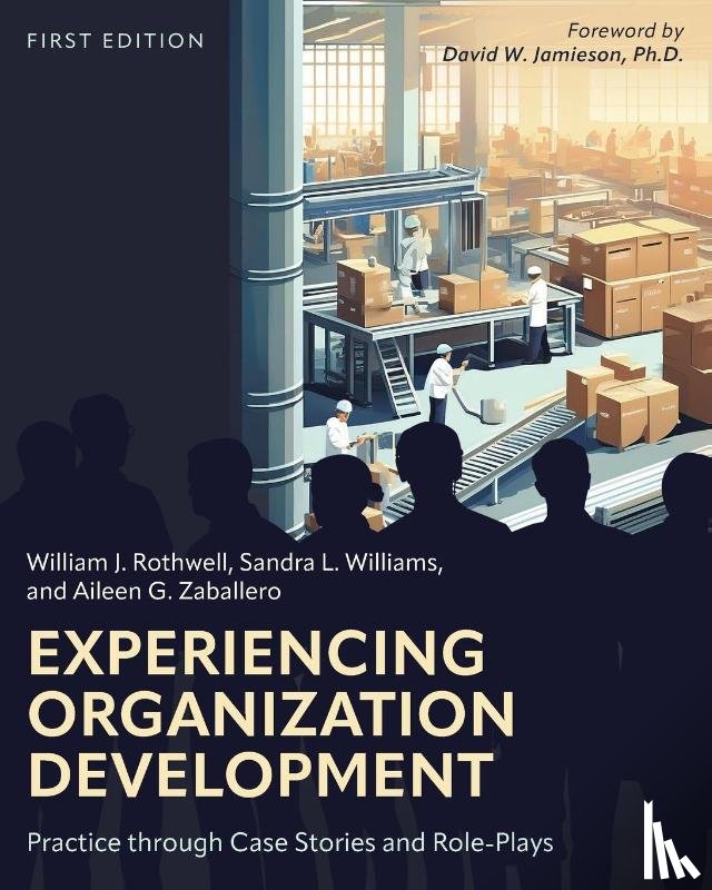 Rothwell, William, Zaballero, Aileen, Williams, Sandra - Experiencing Organization Development