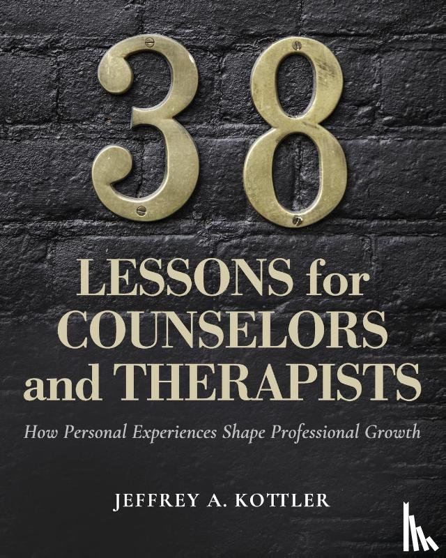 Kottler, Jeffrey A. - 38 Lessons for Counselors and Therapists