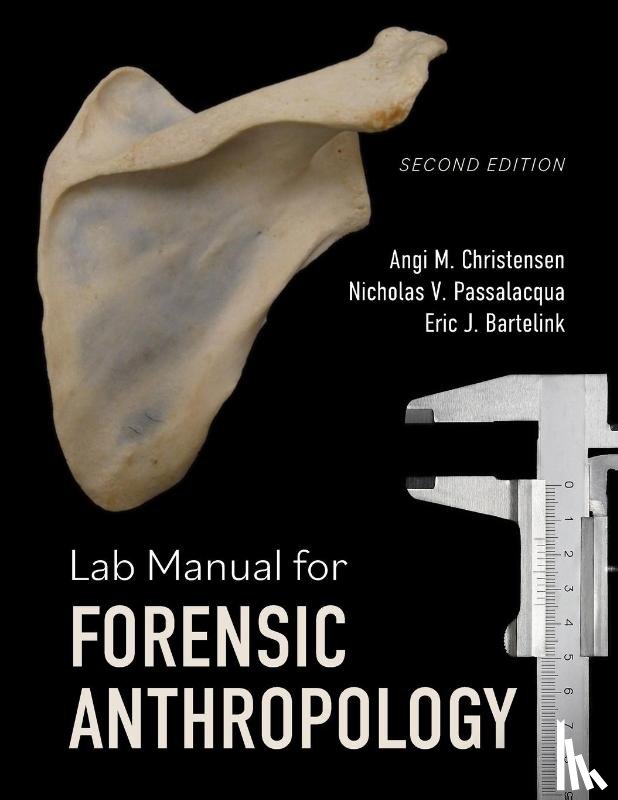Christensen, Angi M., Passalacqua, Nicholas V., Bartelink, Eric J. - Lab Manual for Forensic Anthropology