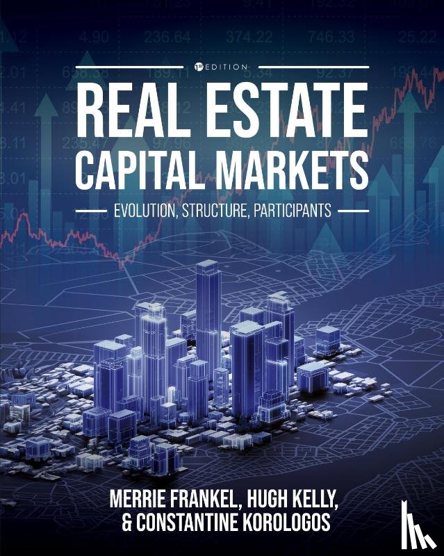 Frankel, Merrie S., Kelly, Hugh, Korologos, Constantine - Real Estate Capital Markets