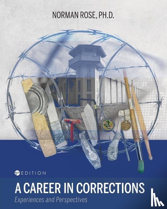 Rose, Norman - A Career in Corrections