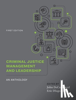DeCarlo, John - Criminal Justice Management and Leadership: An Anthology