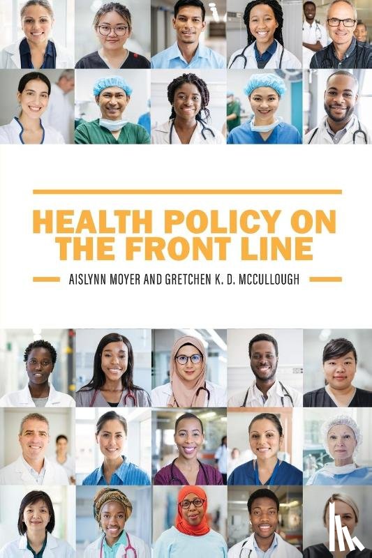 Moyer, Aislynn, McCullough, Gretchen - Health Policy on the Front Line