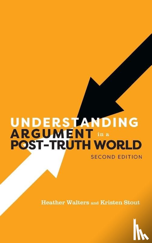 Walters, Heather, Stout, Kristen - Understanding Argument in a Post-Truth World