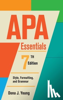 Young, Dona Jean - APA Essentials, 7th Edition: Style, Formatting, and Grammar