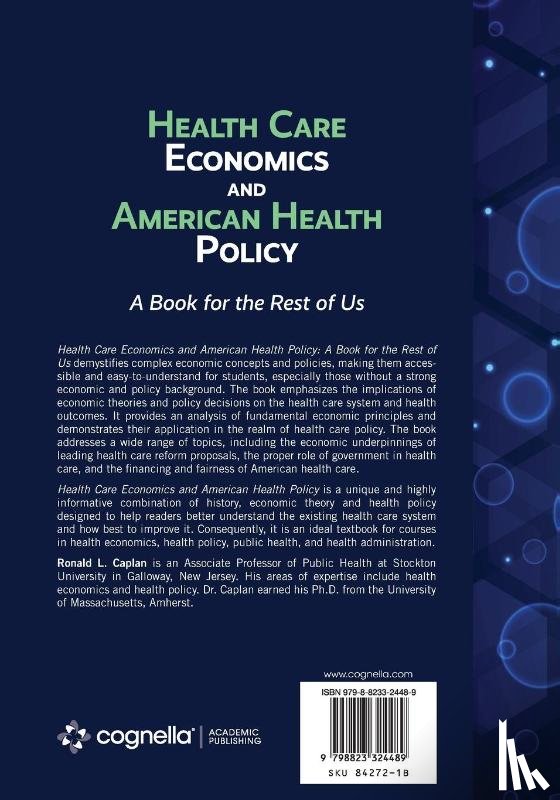 Caplan, Ronald L - Health Care Economics and American Health Policy