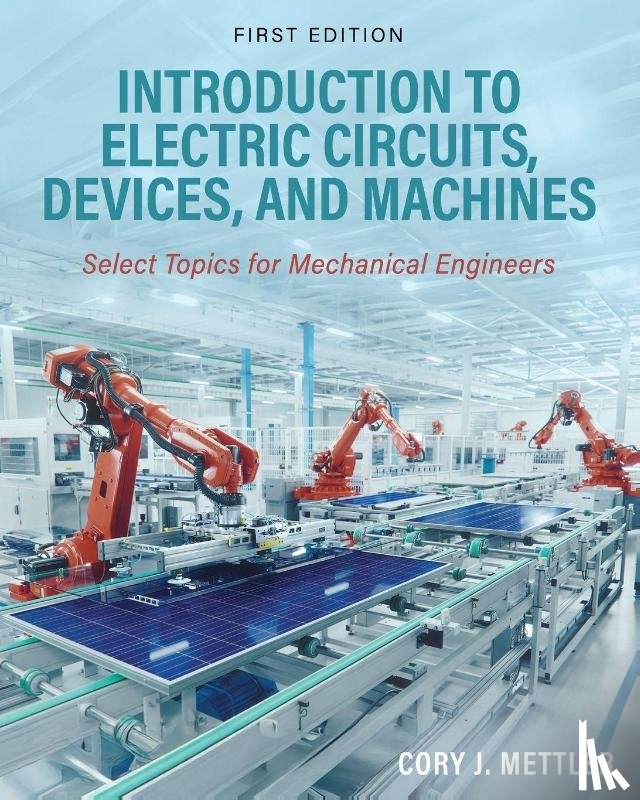 Mettler, Cory J. - Introduction to Electric Circuits, Devices, and Machines