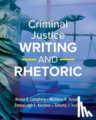 Lamphere, Reneè D. - Criminal Justice Writing and Rhetoric