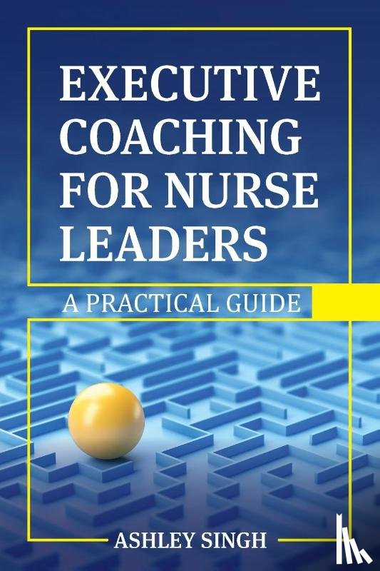 Singh, Ashley - Executive Coaching for Nurse Leaders
