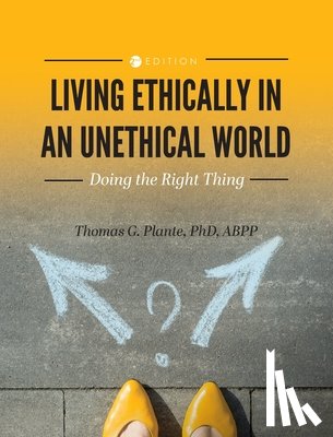 Plante, Thomas G. - Living Ethically in an Unethical World