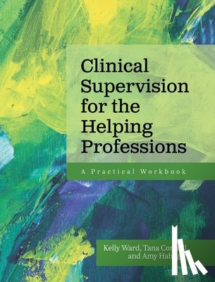 Ward, Kelly - Clinical Supervision for the Helping Professions