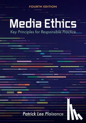 Plaisance, Patrick Lee - Media Ethics: Key Principles for Responsible Practice