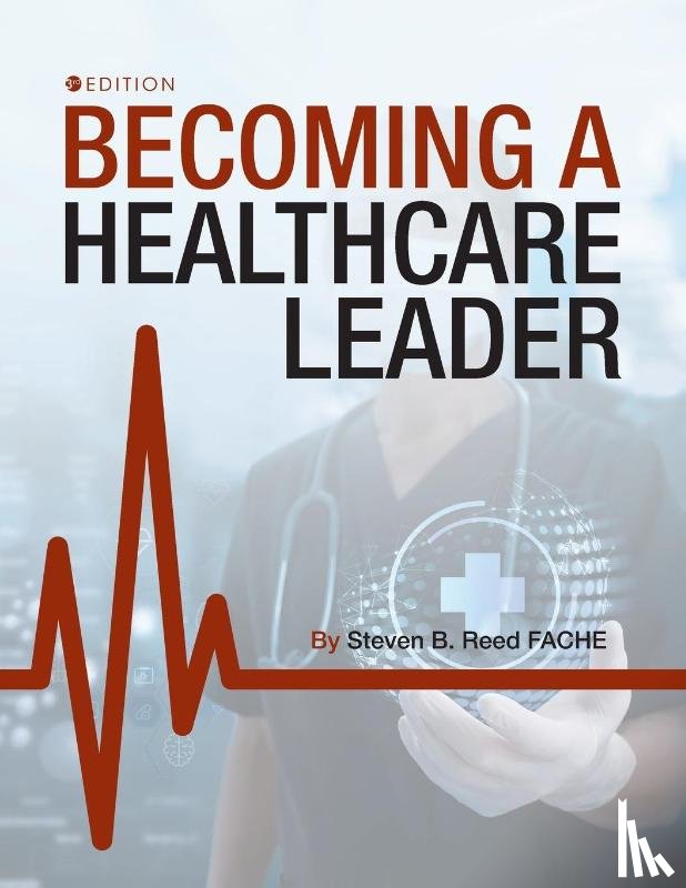 Reed, Steven B. - Becoming a Healthcare Leader