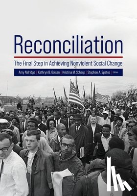Aldridge, Amy - Reconciliation: The Final Step in Achieving Nonviolent Social Change