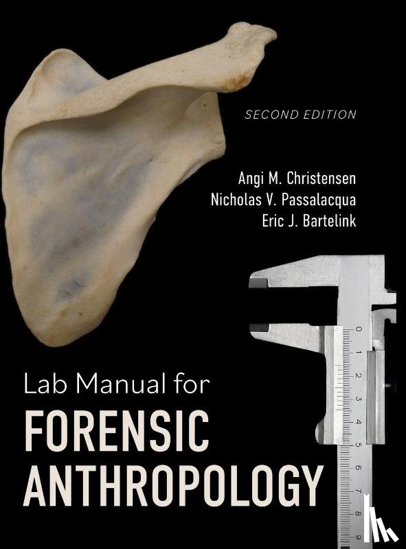 Christensen, Angi M., Passalacqua, Nicholas V., Bartelink, Eric J. - Lab Manual for Forensic Anthropology