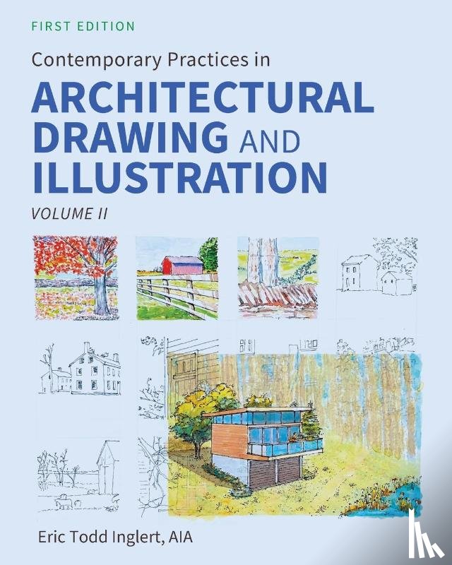 Inglert, Eric Todd - Contemporary Practices in Architectural Drawing and Illustration