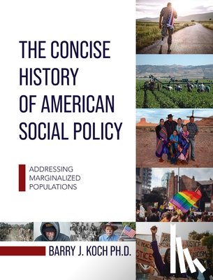 Koch, Barry - Concise History of American Social Policy