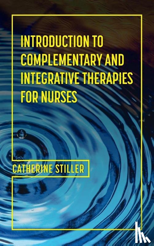 Stiller, Cate - Introduction to Complementary and Integrative Therapies for Nurses