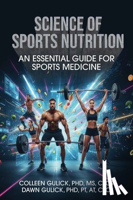 Gulick, Colleen - Science of Sports Nutrition: An Essential Guide for Sports Medicine