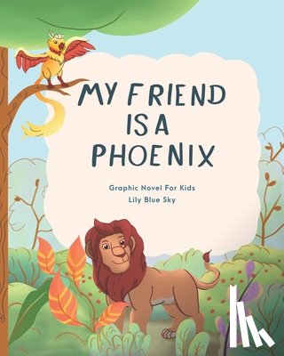 Sky, Lily Blue - My Friend Is A Phoenix
