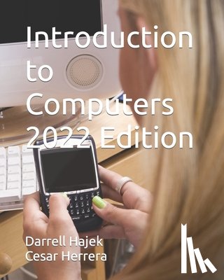 Herrera, Cesar, Hajek, Darrell - Introduction to Computers 2022 Edition