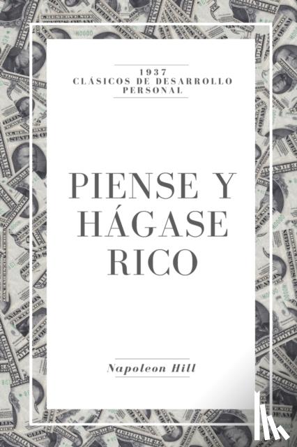Hill, Napoleon - Piense y Hagase Rico