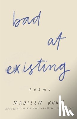 Kuhn, Madisen - Bad At Existing