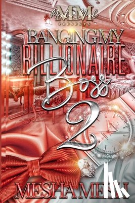 Mesh, Mesha - Banging My Billionaire Boss 2