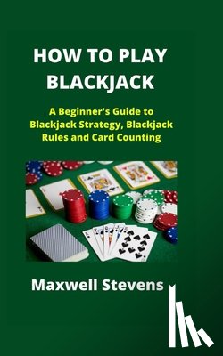Stevens, Maxwell - How to Play Blackjack