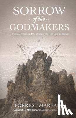Maready, Forrest - Sorrow of the Godmakers