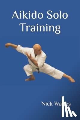 Waites, Nick - Aikido Solo Training