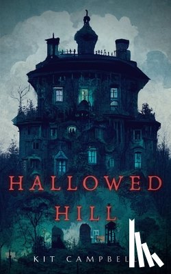 Campbell, Kit - Hallowed Hill