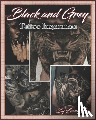 Lee, Leezey - Black and Grey Tattoo Inspiration