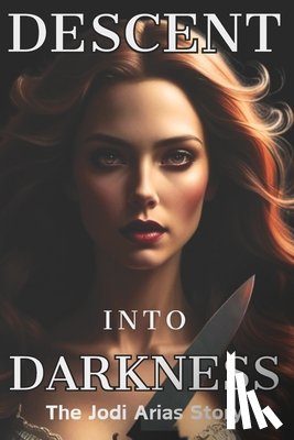 LLC, Analytical Media - Descent Into Darkness: The Jodi Arias Story