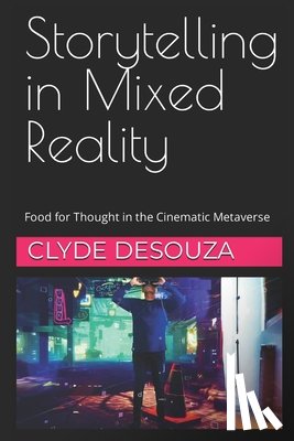Desouza, Clyde - Storytelling in Mixed Reality