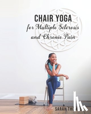 Blevins, Ebony - Chair Yoga for Multiple Sclerosis and Chronic Pain