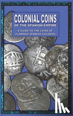 Woodward, Keith - Colonial Coins Of The Spanish Empire