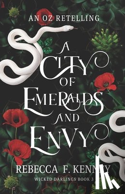 Kenney, Rebecca F. - A City of Emeralds and Envy: An Oz Retelling