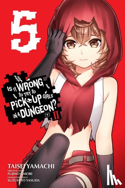 Bovia, Brandon, DeLucia, Dale, Omori, Fujino, Yasuda, Suzuhito - Is It Wrong to Try to Pick Up Girls in a Dungeon? II, Vol. 5 (manga)