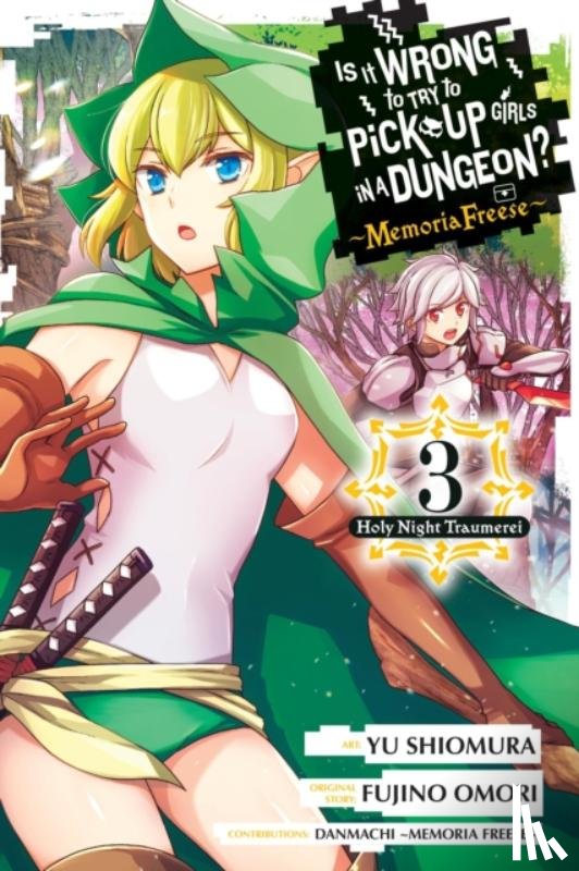 Hdz, Carolina, DeLucia, Dale, Freese, Danmachi Memoria, Omori, Fujino - Is It Wrong to Try to Pick Up Girls in a Dungeon? Memoria Freese, Vol. 3