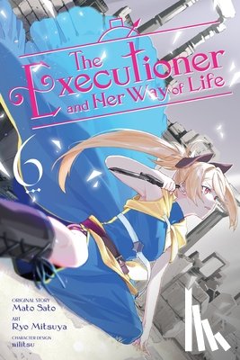 Pizarro Lanzas, Elena, McKeon, Jenny, Sato, Mato, Nilitsu, Nilitsu - The Executioner and Her Way of Life, Vol. 6 (manga)